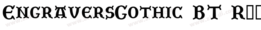 EngraversGothic BT R字体转换 EngraversGothic BT R字体转换